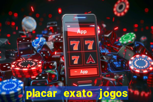 placar exato jogos de hoje